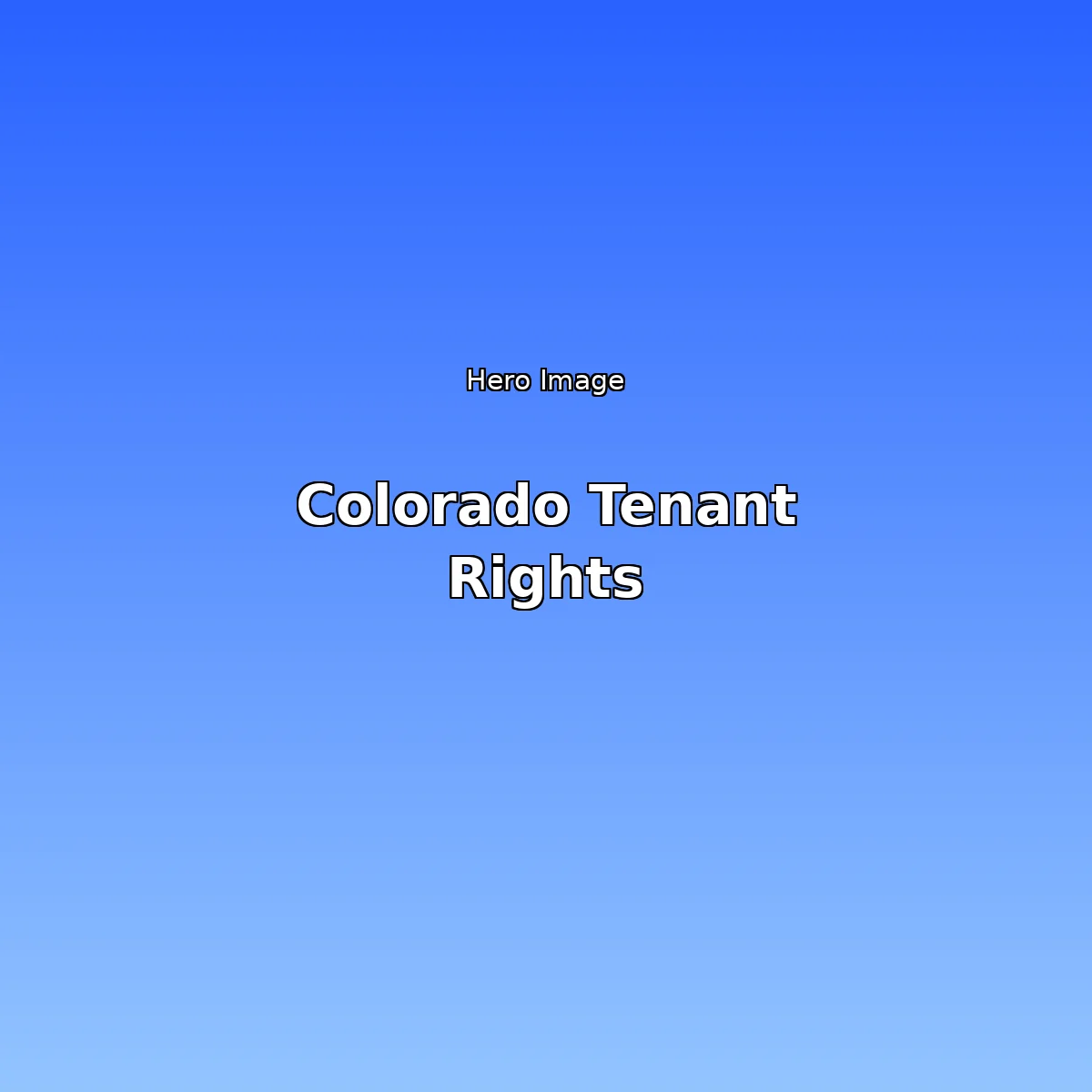 Colorado Tenant Rights Guide 2026