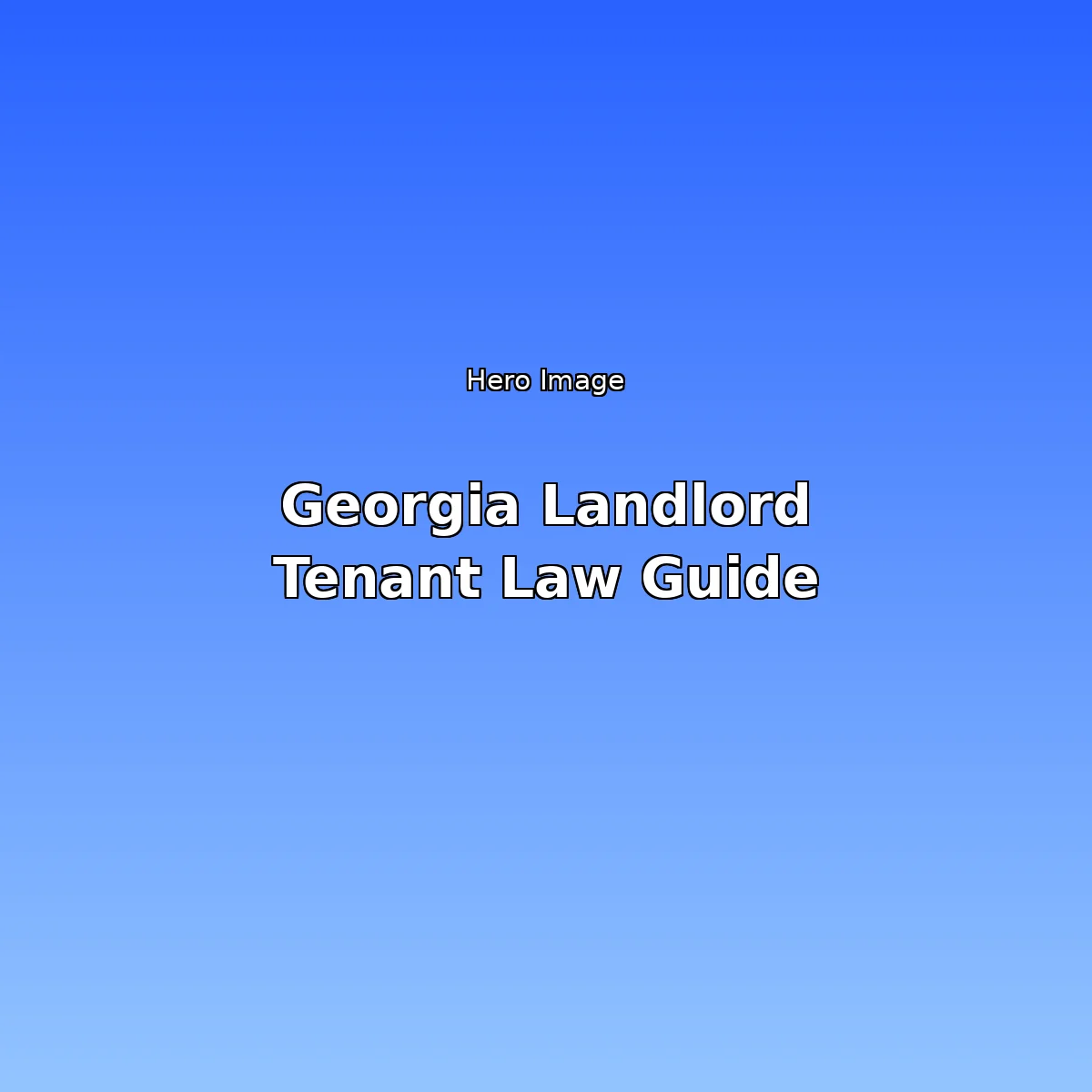 Georgia Landlord-Tenant Law Guide 2026
