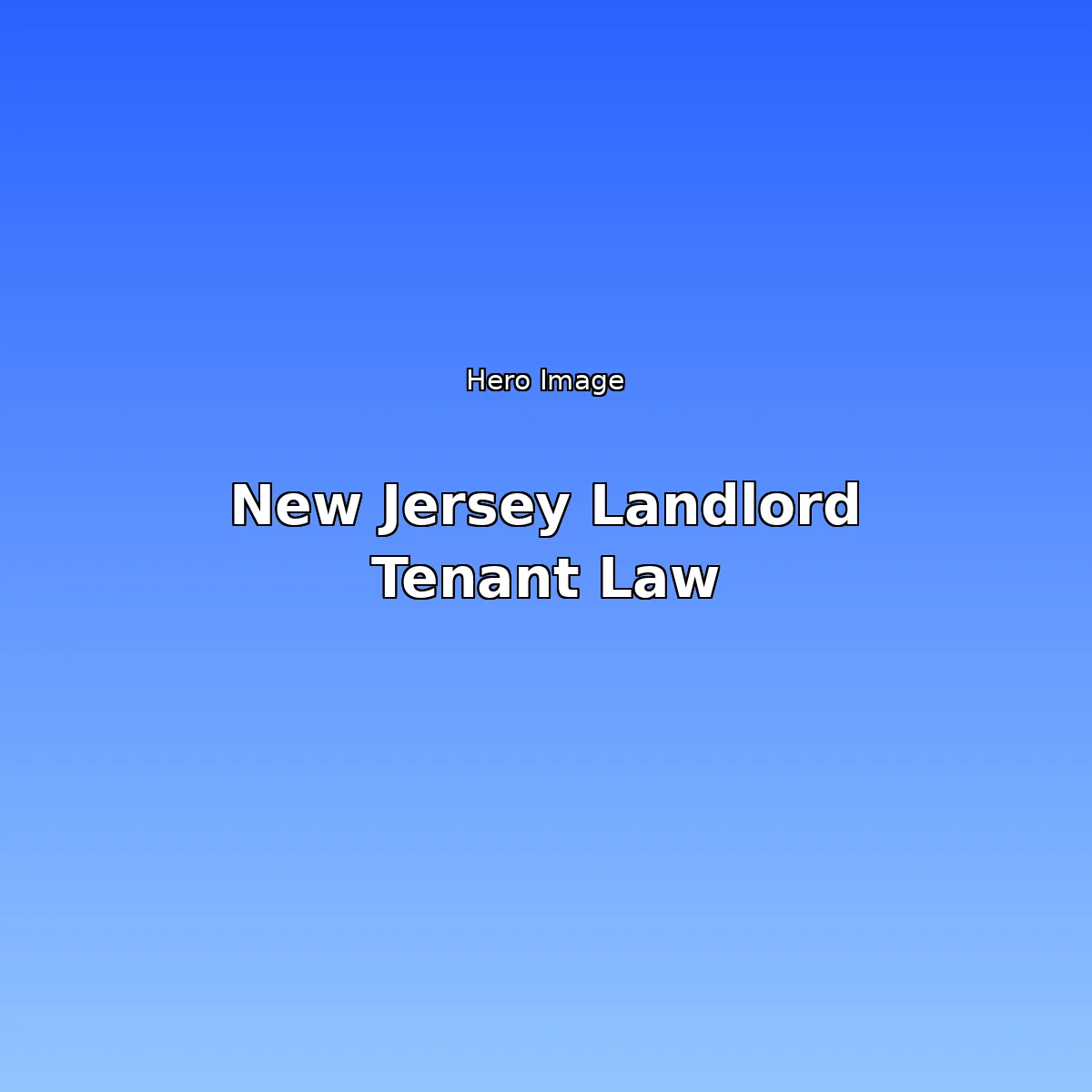 New Jersey Landlord-Tenant Law Guide 2026